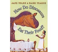 How Do Dinosaurs Eat Their Food?: A Hilarious Children's Picture Book That Makes Learning Manners Fun