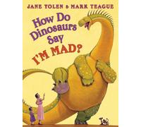 How Do Dinosaurs Say I'm Mad!