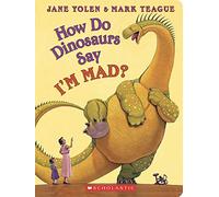 How Do Dinosaurs Say I'm Mad?