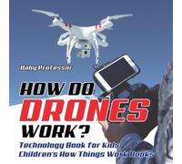 How Do Drones Work? Technology Book for Kids Children's How Things W (Tascabile)
