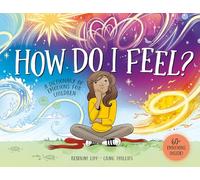 How Do I Feel? : A dictionary of emotions for children