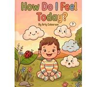How Do I Feel Today: A gentle social-emotional learning book introducing 14 unique feelings, helping toddlers and preschoolers name and understand their emotions