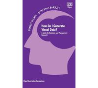 How Do I Generate Visual Data?: A Guide for Business and Management Research