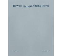 How do I imagine being there? Ediz. italiana