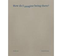 How do I imagine being there? [Lingua Inglese]