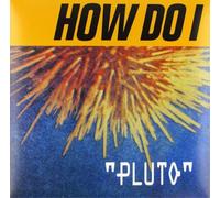 How Do I Pluto (Vinyl LP) 12" Album