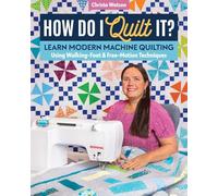 Christa Watson How Do I Quilt It? (Tascabile)
