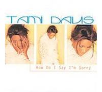 How Do I Say I'm Sorry / Why You Wanna