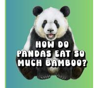 How Do Pandas Eat So Much Bamboo?