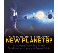 How Do Scientists Discover New Planets? Astronomy Book 2nd Gr (Copertina rigida)