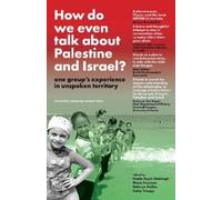 How Do We Even Talk About Palestine and Israel? (Tascabile)