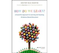 How Do We Learn?: A Scientific Approach to Learning and Teaching