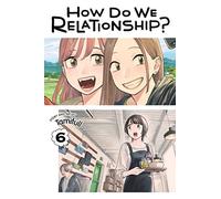 How Do We Relationship? 6