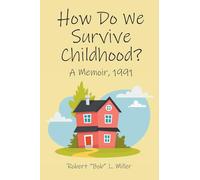 How Do We Survive Childhood?: A Memoir, 1991