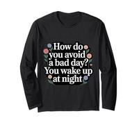 How Do You Avoid A Bad Day You Wake Up At Night - Maglia a Manica