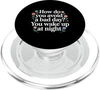 How Do You Avoid A Bad Day You Wake Up At Night - PopSockets PopGrip per MagSafe