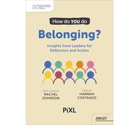 How Do You Do Belonging?: Insights from leaders for reflection and action