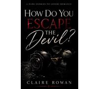 How Do You Escape The Devil?: A Dark Enemies-to-Lovers Romance