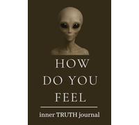 How Do You Feel: A Minimalist 6"x9" Notebook , 138 Blank Pages for Drawing and Writing, Space for Spiritual and Interstellar reflection