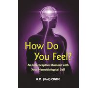 How Do You Feel?: An Interoceptive Moment with Your Neurobiological Self