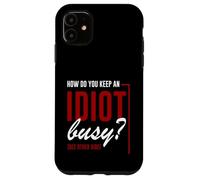 How Do You Keep An Idiot Busy See Other Side Custodia per iPhone 11