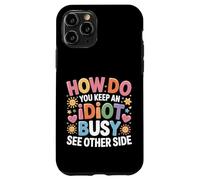 How Do You Keep An Idiot Busy See Other Side - Custodia per iPhone 11 Pro