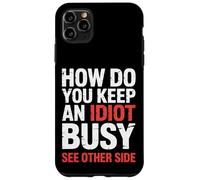 How Do You Keep An Idiot Busy See Other Side |- Custodia per iPhone 11 Pro Max