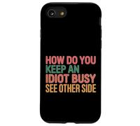 How Do You Keep An Idiot Busy See Other Side |- Custodia per iPhone SE (2020) / 7/8