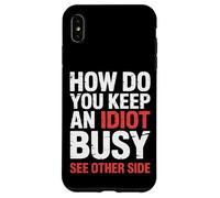 How Do You Keep An Idiot Busy See Other Side |- Custodia per iPhone XS Max