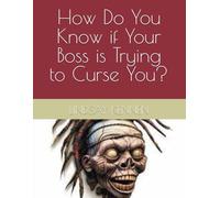 How Do You Know if Your Boss is Trying to Curse You?