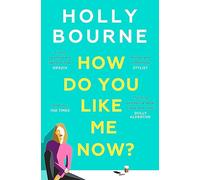 How Do You Like Me Now?: The hilarious and searingly honest novel everyone is talking about from the author of SO THRILLED FOR YOU