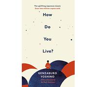 How Do You Live?: The inspiration for The Boy and the Heron, the major new Hayao Miyazaki/Studio Ghibli film