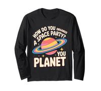 How Do You Organize A Space Party You Planet - Maglia a Manica