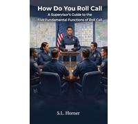 How Do You Roll Call: A supervisor's guide to the five fundamental functions of roll call