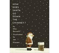 How does Santa go down the chimney?: A funny and magical Christmas story from iconic picture book creators Mac Barnett and Jon Klassen, perfect for gifting