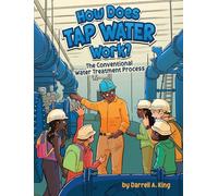 How Does Tap Water Work?: The Conventional Water Treatment Process