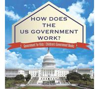 How Does The US Government Work? Government for Kids Children's Gove (Tascabile)