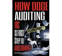 How Doge Auditing IRS Is First Step to Abolishment