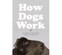 Raymond Coppinger Mark Feinstein How Dogs Work (Copertina rigida)