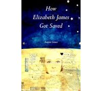 How Elizabeth James Got Saved