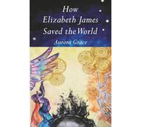 How Elizabeth James Saved the World
