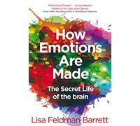 How Emotions Are Made : The Secret Life of the Brain