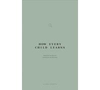 How Every Child Learns: Seeing the way they see, teaching the way they learn