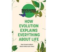 How Evolution Explains Everything About Life (Tascabile)