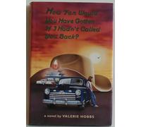 How Far Would You Have Gotten If I Hadn't Called You Back?: A Novel