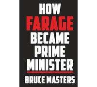 How Farage Became Prime Minister