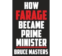 How Farage Became Prime Minister: 7