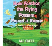 HOW FEATHER THE FLYING POSSUM FOUND A HOME