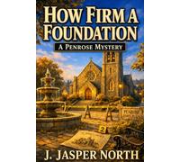 How Firm A Foundation: A Penrose Mystery, Book 3