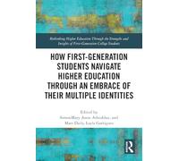 How First-Generation Students Navigate Higher Education through An Embrace of Their Multiple Identities